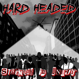 HARD HEADED - Strength In Unity